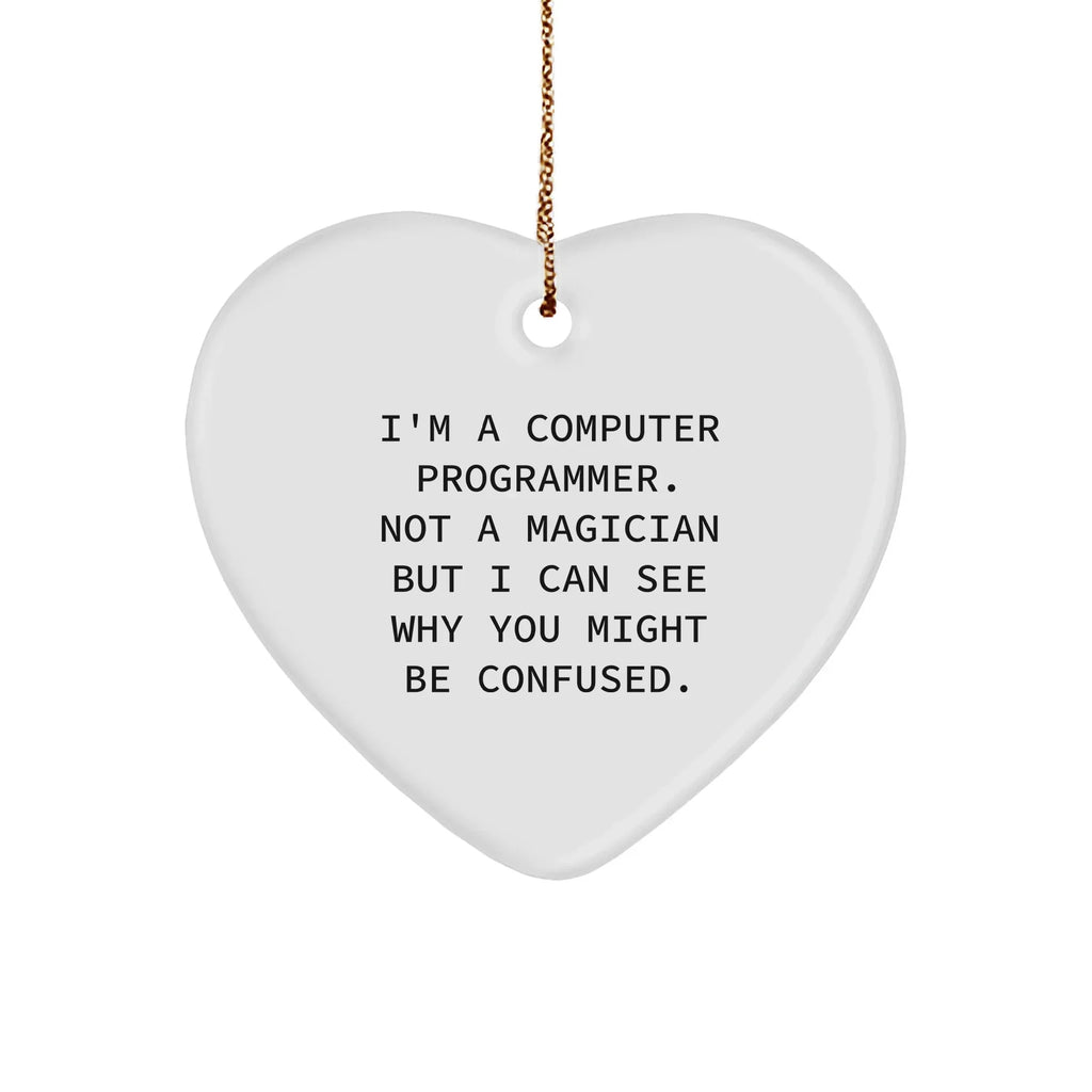 Funny Computer Programmer - Heart Ornament with Quote 'I'm A Computer Programmer. Not A Magician...' Christmas Ornament
