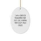 Funny Computer Programmer Mom Gifts for Christmas - Oval Ornament 'I Am A Computer Programmer Mom' from Mom