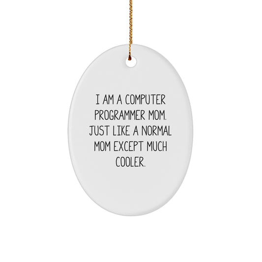 Funny Computer Programmer Mom Gifts for Christmas - Oval Ornament 'I Am A Computer Programmer Mom' from Mom - Image 1