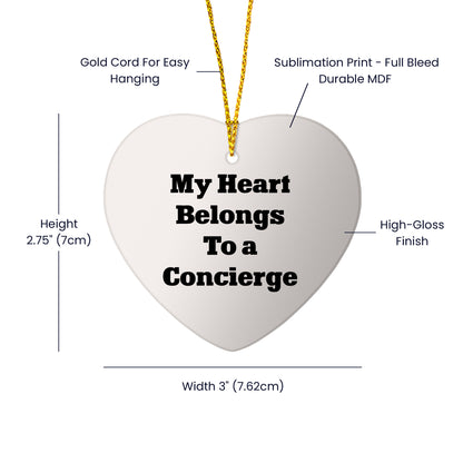 Funny Concierge Gifts - 'My Heart Belongs To A Concierge' Heart Ornament for Christmas, Gifts from Family, Friends, or Coworkers, Perfect for Concierge Enthusiasts
