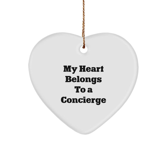 Funny Concierge Gifts - 'My Heart Belongs To A Concierge' Heart Ornament for Christmas, Gifts from Family, Friends, or Coworkers, Perfect for Concierge Enthusiasts
