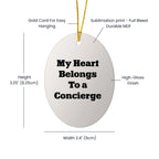 Funny Concierge Gifts from Men to Women - My Heart Belongs To A Concierge Oval Ornament for Christmas