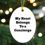 Funny Concierge Gifts from Men to Women - My Heart Belongs To A Concierge Oval Ornament for Christmas