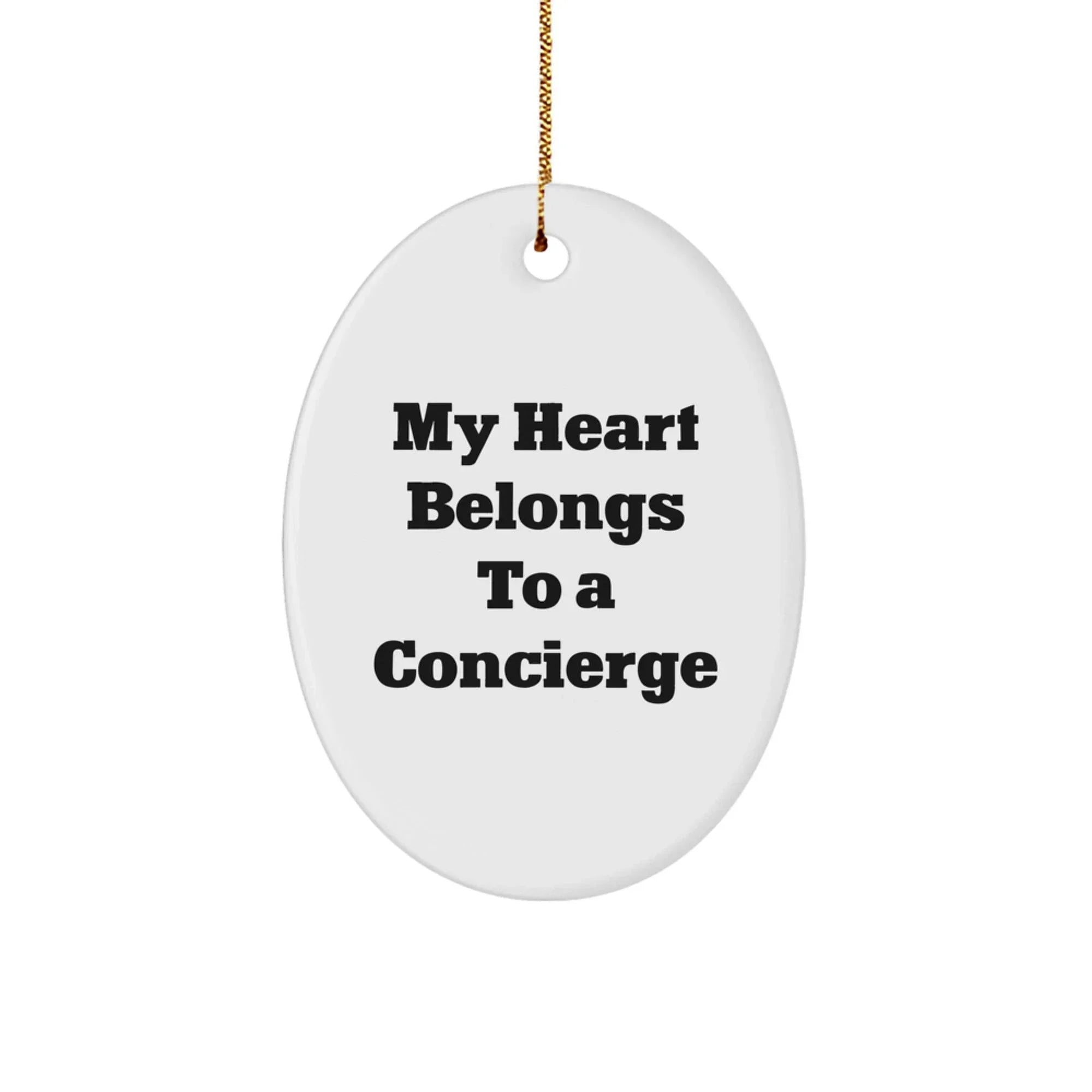 Funny Concierge Gifts from Men to Women - My Heart Belongs To A Concierge Oval Ornament for Christmas
