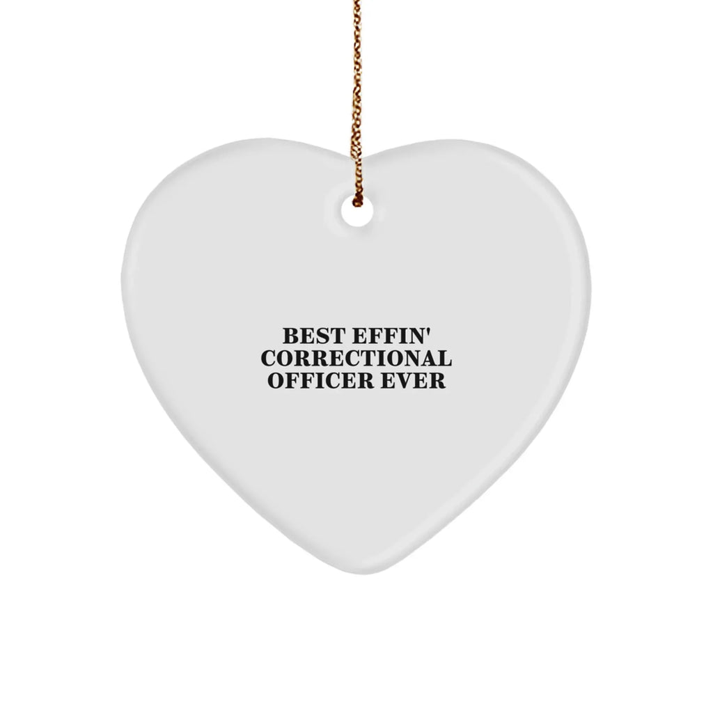 Funny Correctional Officer Gifts - 'Best Effin' Heart Ornament for Christmas - Gifts from Friends to Men Correctional Officers