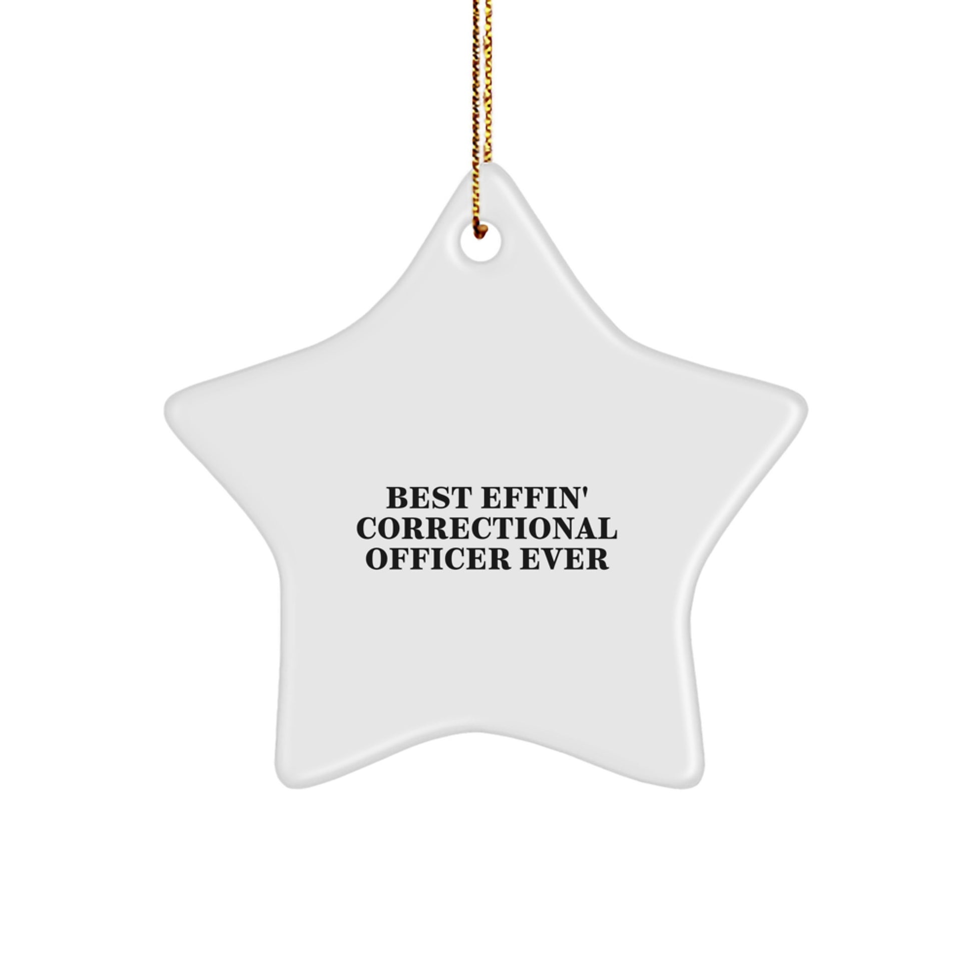 Funny Correctional Officer Gifts - Best Effin' Star Ornament Ever for Men, Women, Coworkers, and Family - Christmas Unique Presents