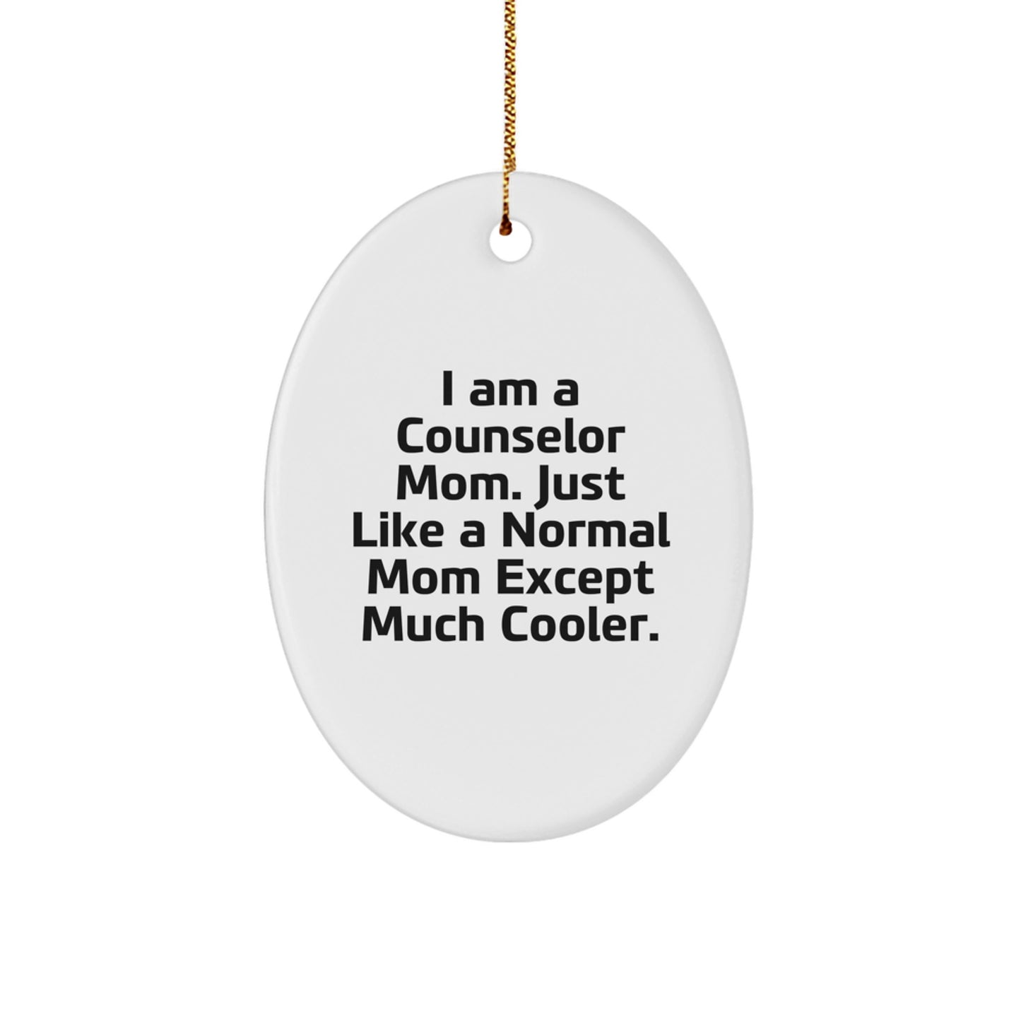 Funny Counselor Gifts for Counselor Moms, Oval Ornament with Quote, Gifts from Women for Christmas Unique Gifts
