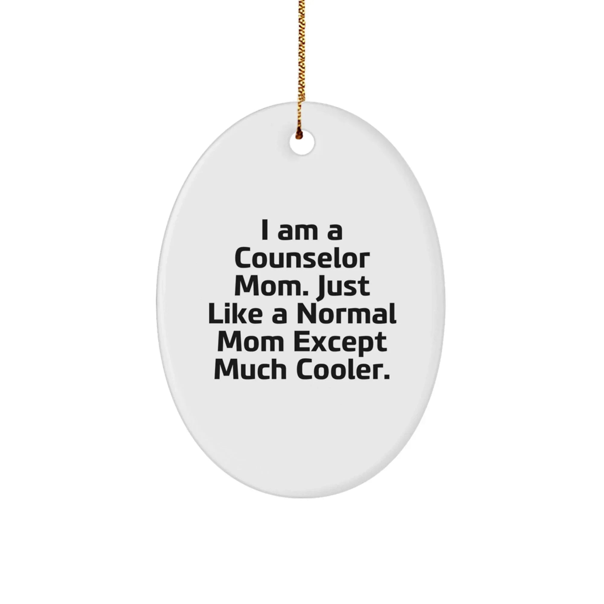Funny Counselor Gifts for Counselor Moms, Oval Ornament with Quote, Gifts from Women for Christmas Unique Gifts