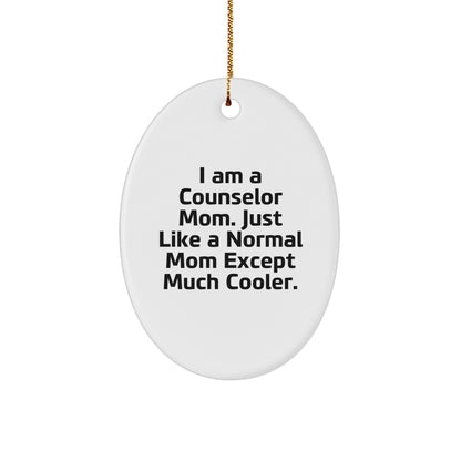 Funny Counselor Gifts for Counselor Moms, Oval Ornament with Quote, Gifts from Women for Christmas Unique Gifts