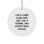 Funny Court Clerk Dad Gifts, 'I Am A Court Clerk Dad' Circle Ornament for Men, Women, Friends, Coworkers, Family, Christmas Unique Presents