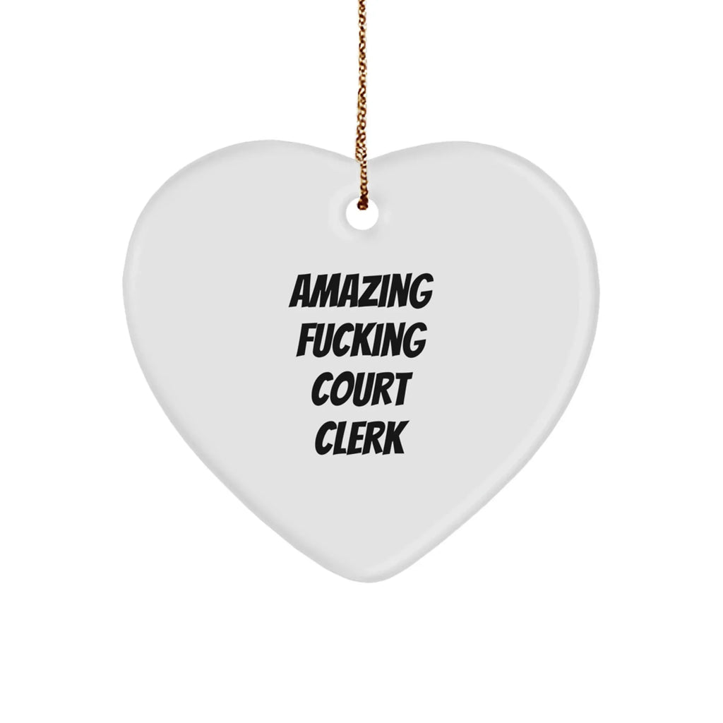 Funny Court Clerk Gifts from Amazing Court Clerks - Heart Ornament for Christmas