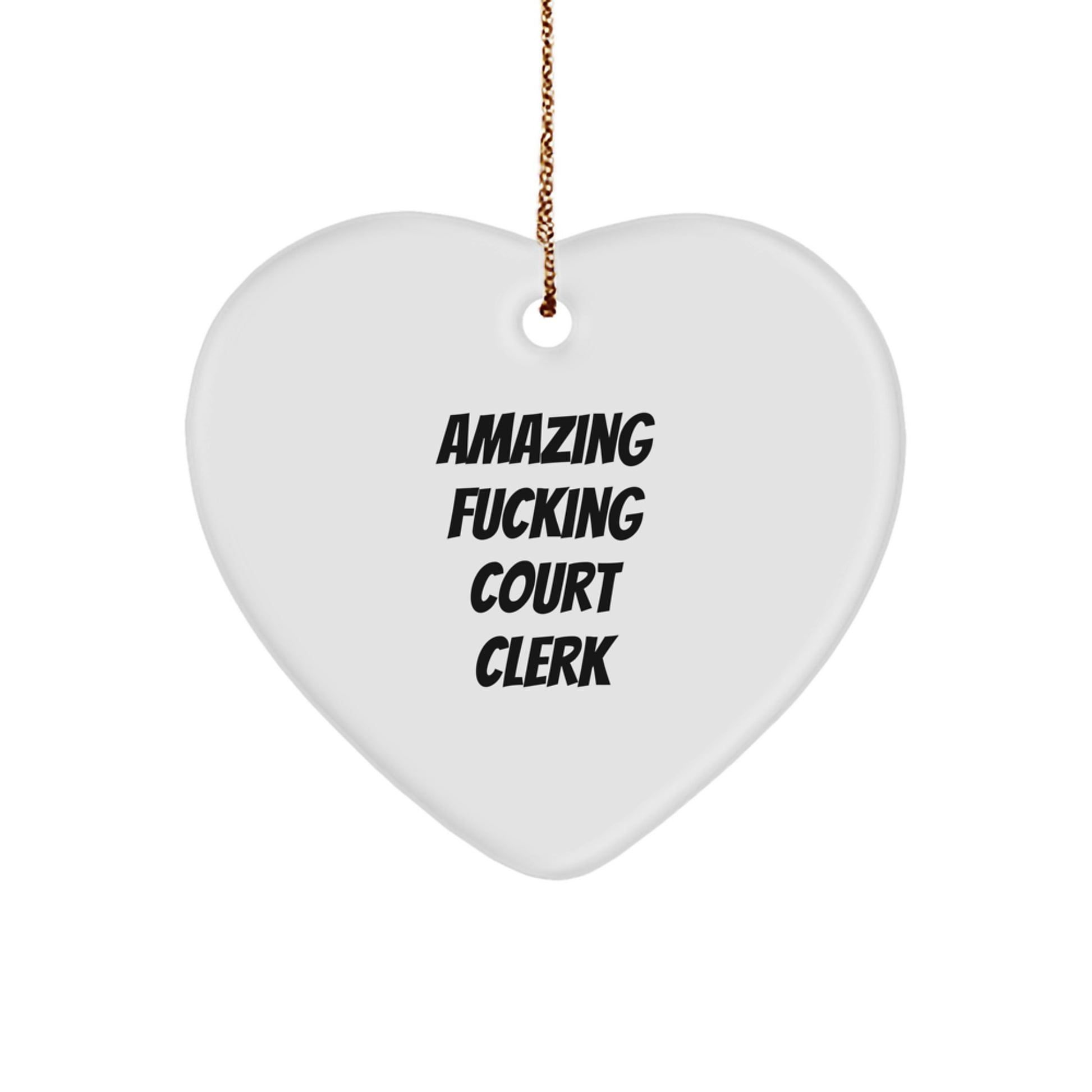 Funny Court Clerk Gifts from Amazing Court Clerks - Heart Ornament for Christmas