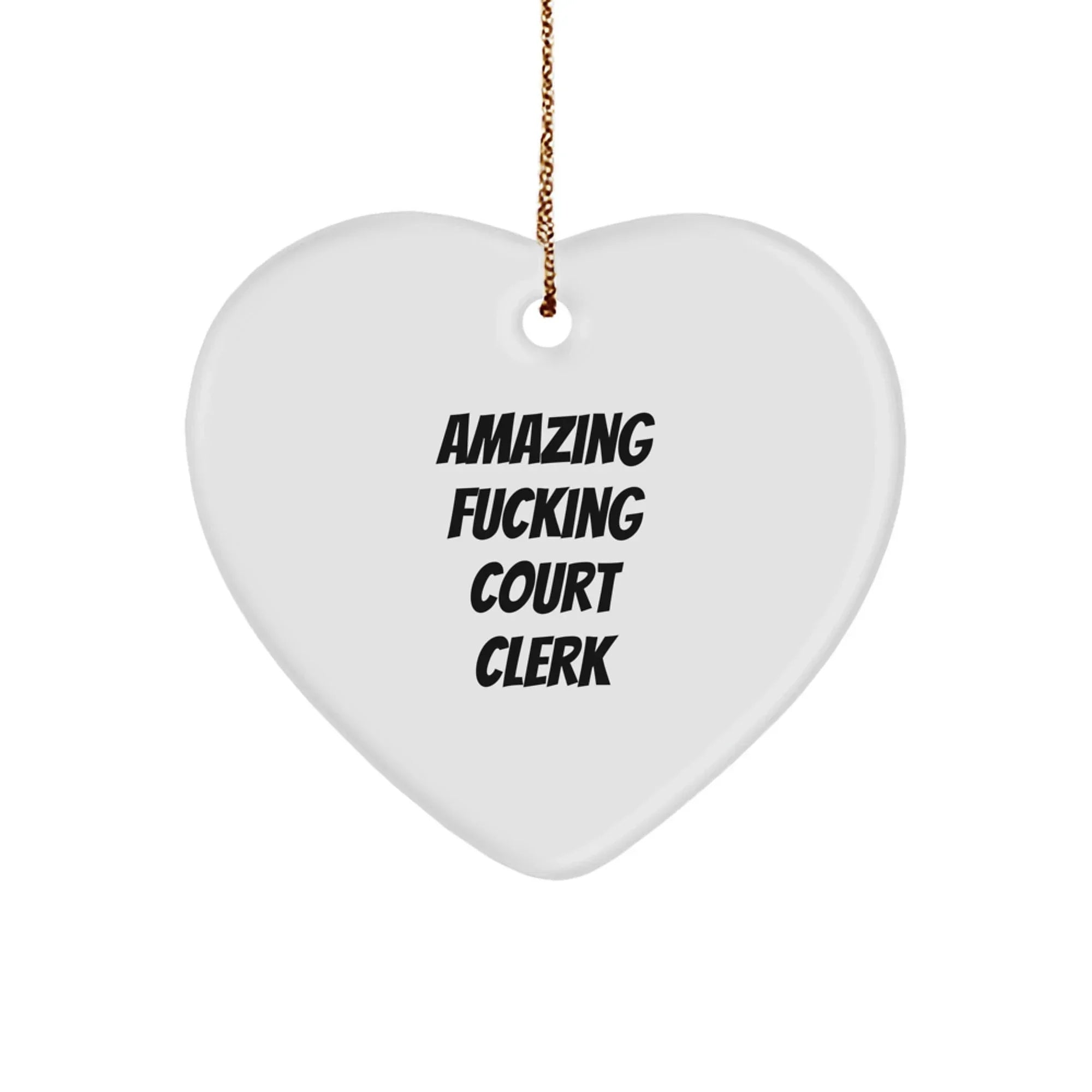 Funny Court Clerk Gifts from Amazing Court Clerks - Heart Ornament for Christmas