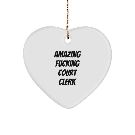 Funny Court Clerk Gifts from Amazing Court Clerks - Heart Ornament for Christmas