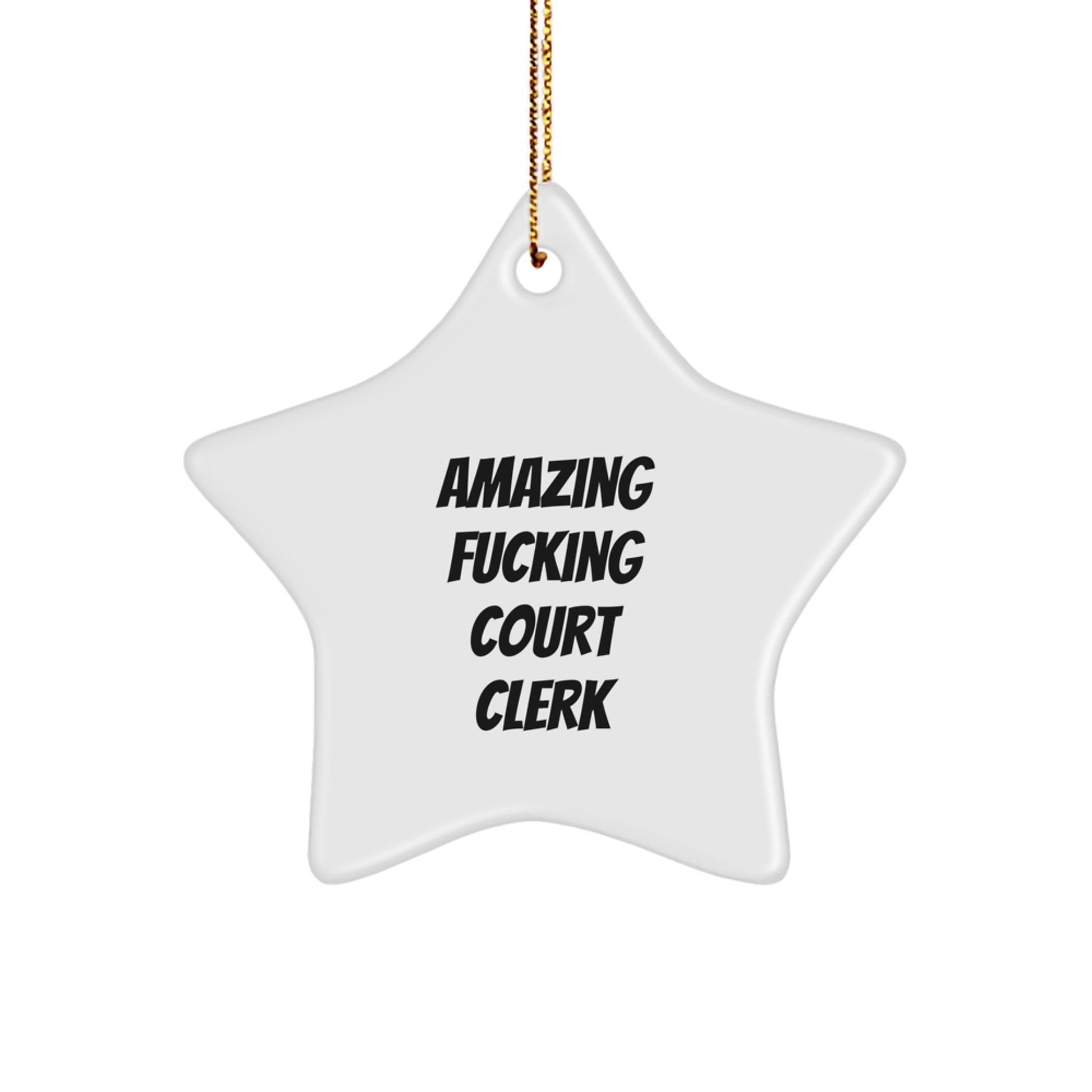 Funny Court Clerk Gifts from Friends - Amazing Court Clerk Star Ornament for Christmas, White Star Shaped MDF with High-Gloss Finish, Perfect for Court Clerk Men or Women