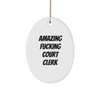 Funny Court Clerk Gifts from Friends - Amazing Quotes Oval Ornament for Court Clerks, Christmas Unique Gifts for Court Clerk