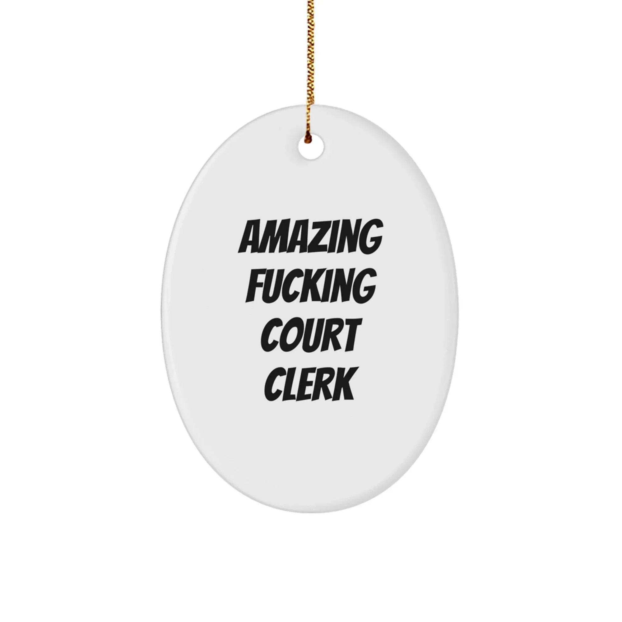 Funny Court Clerk Gifts from Friends - Amazing Quotes Oval Ornament for Court Clerks, Christmas Unique Gifts for Court Clerk