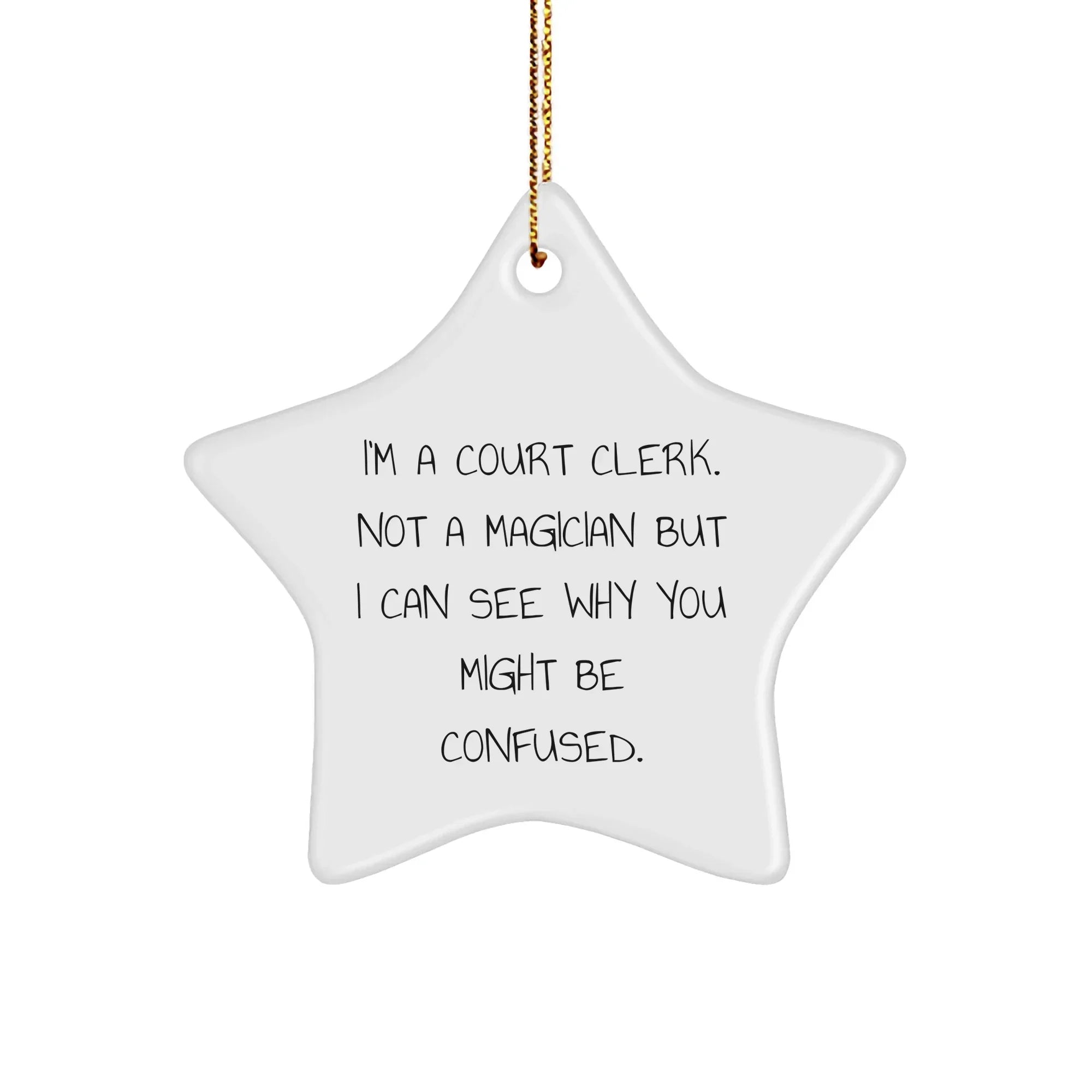 Funny Court Clerk Gifts from Friends - 'I'm A Court Clerk. Not A Magician...' Star Ornament for Court Clerk, Men, Women, and Family, Christmas Unique Presents