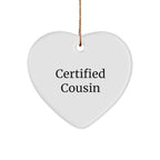 Funny Cousin Heart Christmas Ornament - Certified Cousin - Christmas Gifts