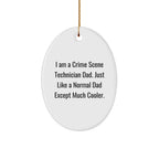 Funny Crime Scene Technician Oval Ornament - I Am A Crime Scene Technician Dad
