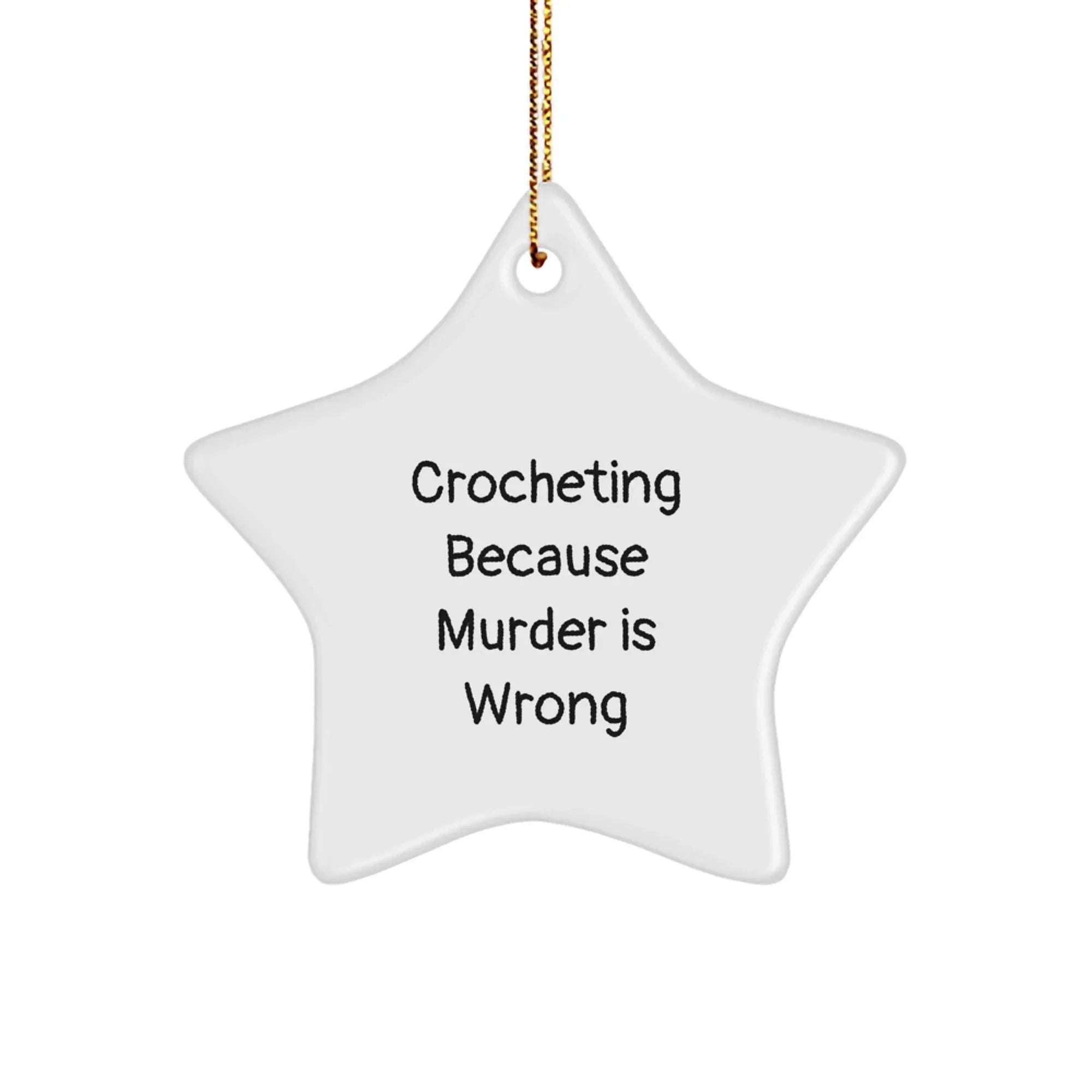 Funny Crocheting Star Ornament with Quirky Quote, Gifts Christmas Unique Presents