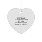 Funny Database Administrator Gifts - Heart Ornament for Christmas - 'Database Administrator By Day, World's Best Mom By Night.'