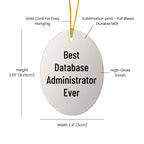 Funny Database Administrator Gifts from Friends for Christmas - Best Database Administrator Ever Oval Ornament