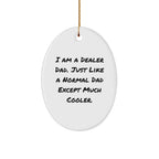 Funny Dealer Dad Gifts - Oval Ornament for Men, 'I Am A Dealer Dad...' - Christmas Decorations, White, 3.25\