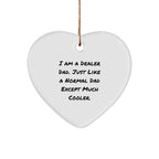 Funny Dealer Gifts, I Am a Dealer Dad Heart Ornament for Christmas, Inspirational Quote, Dealer Dad Gifts from Men to Friends, Heart Shaped Ornament