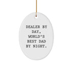 Funny Dealer Gifts, Oval Ornament, 'By Day, World's Best Dad By Night' Quote, Christmas Unique Gifts for Men, Gifts from Dad