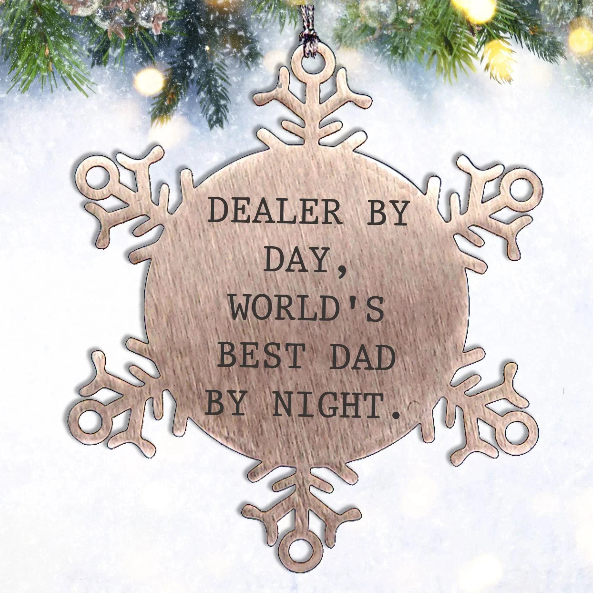 Funny Dealer Gifts Snowflake Ornament for Christmas - 'Dealer By Day, World's Best Dad By Night.'