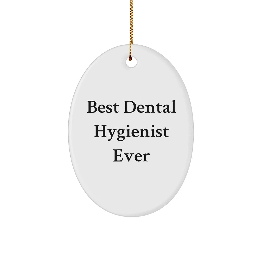 Funny Dental Hygienist Gifts from Family for Christmas Unique Oval Ornaments Best Ever