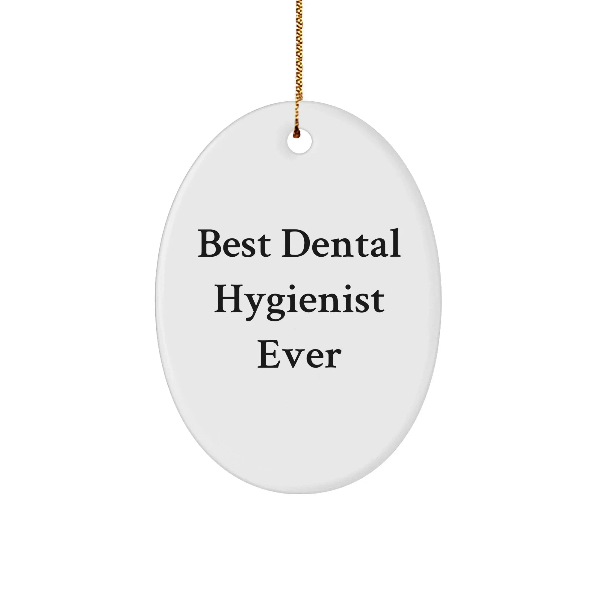 Funny Dental Hygienist Gifts from Family for Christmas Unique Oval Ornaments Best Ever
