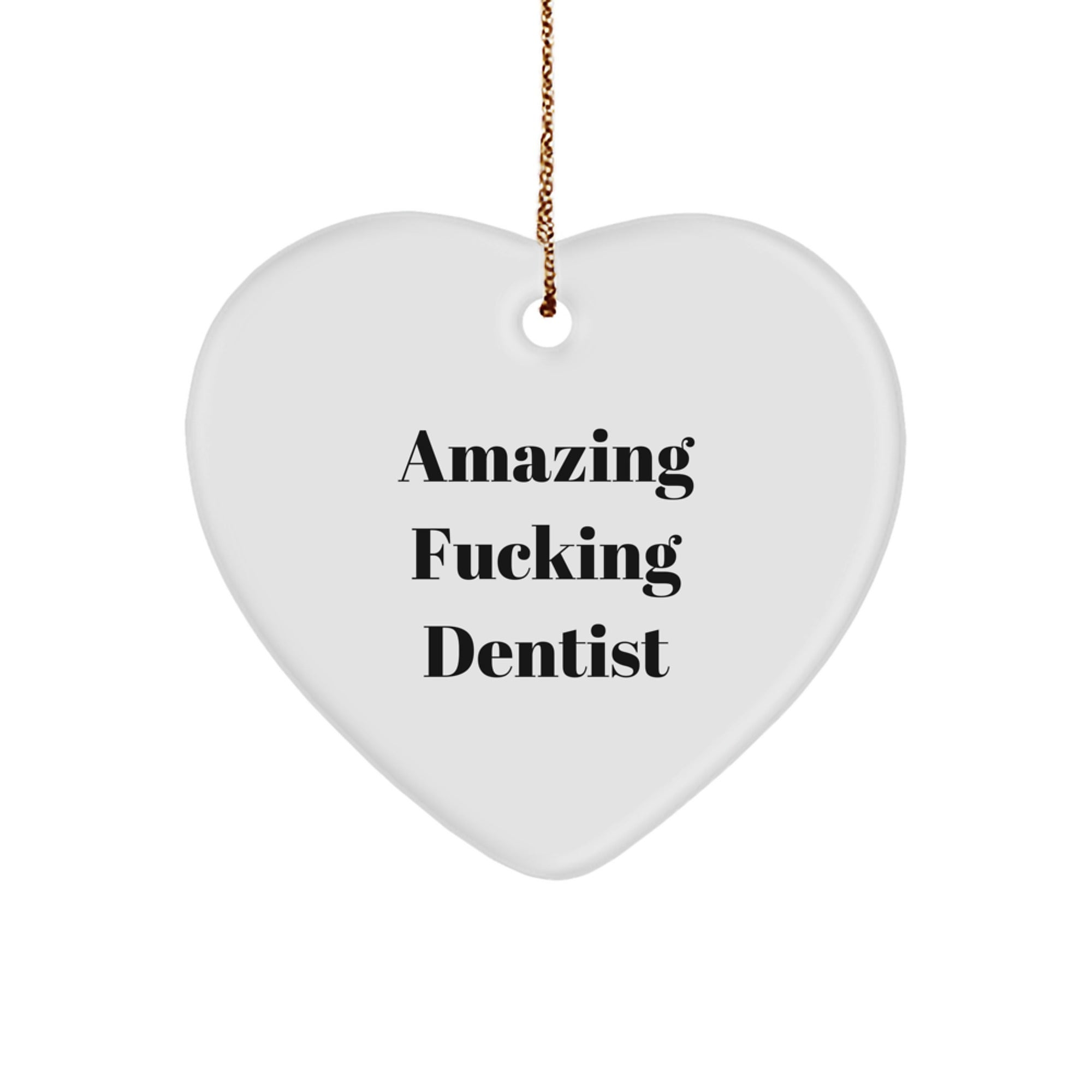 Funny Dentist Gifts from Men to Colleagues, 'Amazing F-king Dentist' Heart Ornament for Christmas