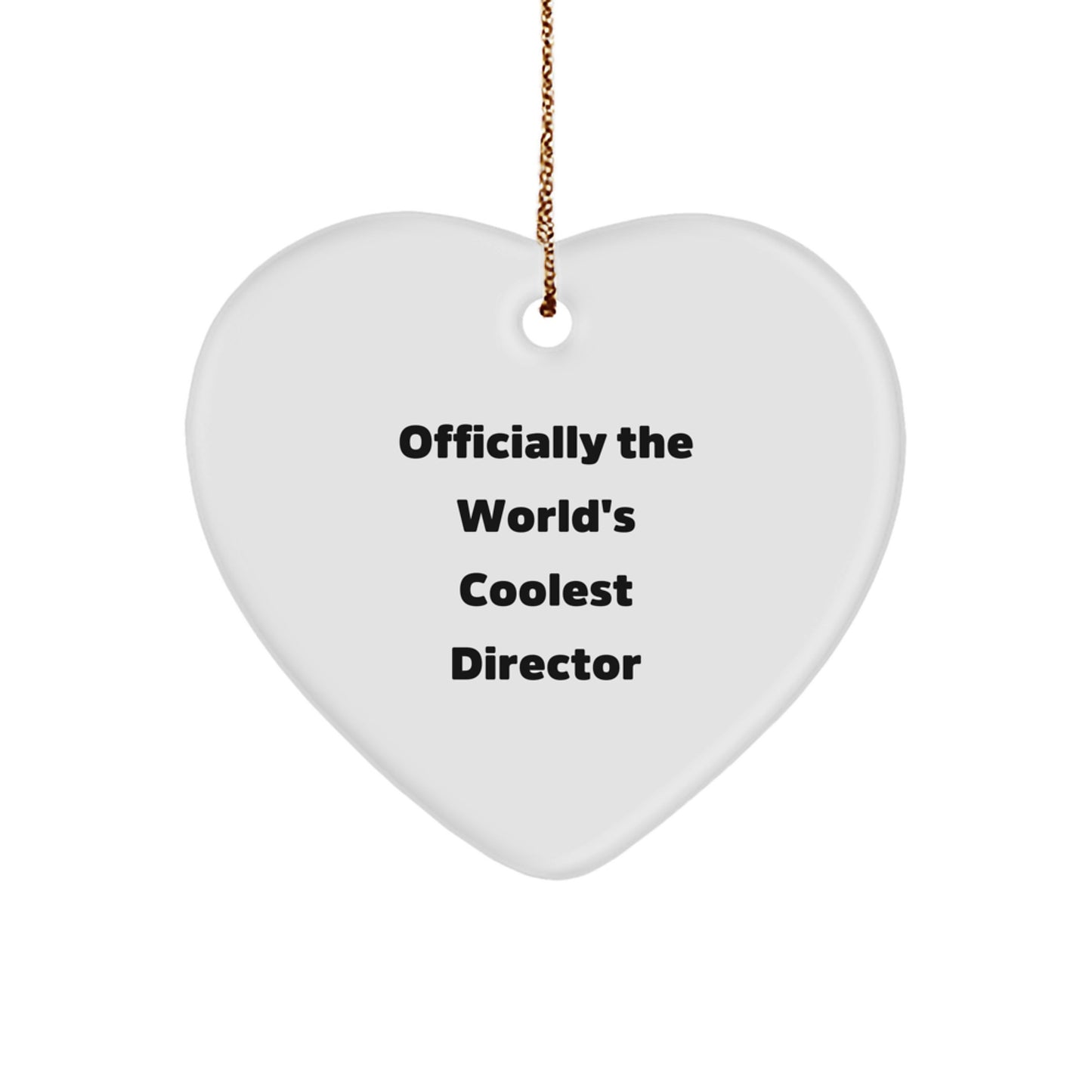 Funny Director Christmas Unique Gift Ideas - 'Officially The World's Coolest Director' Heart Ornament for Men, Women, Friends or Coworkers