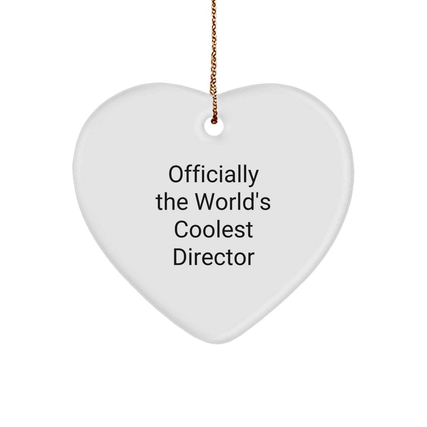 Funny Director Gifts, Officially The World's Coolest, Heart Ornament for Christmas Unique Gifts