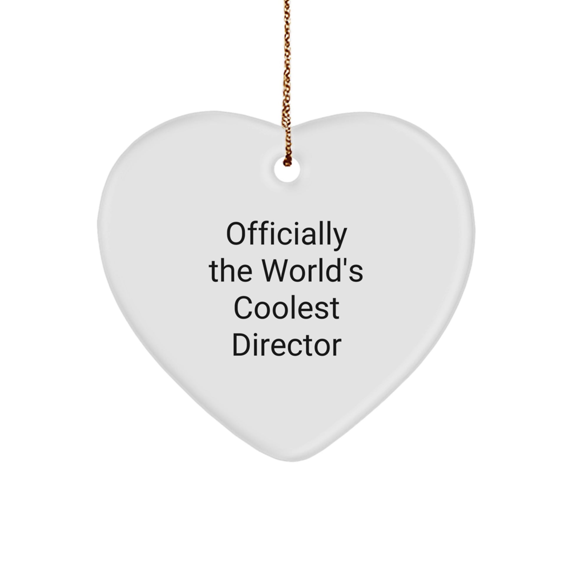 Funny Director Gifts, Officially The World's Coolest, Heart Ornament for Christmas Unique Gifts