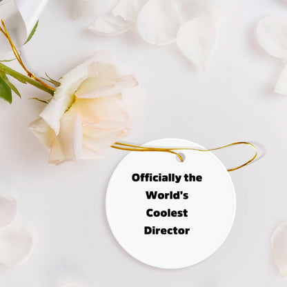 Funny Director Gifts from Friends, Circle Ornament with 'Officially The World's Coolest Director' Quote for Christmas Unique Gifts for Director
