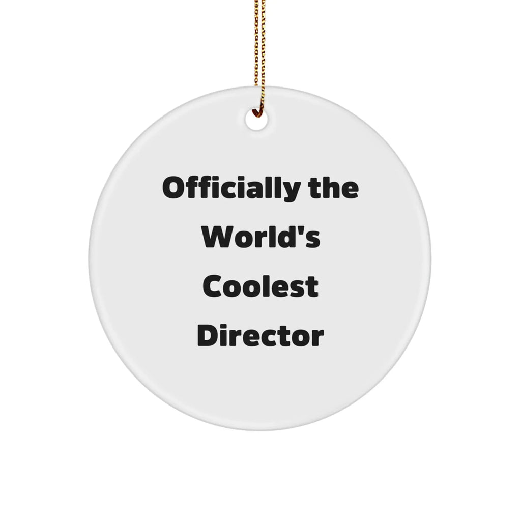 Funny Director Gifts from Friends, Circle Ornament with 'Officially The World's Coolest Director' Quote for Christmas Unique Gifts for Director