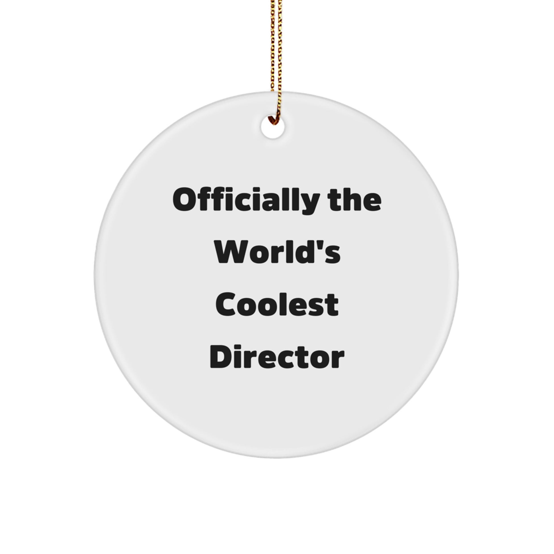 Funny Director Gifts from Friends, Circle Ornament with 'Officially The World's Coolest Director' Quote for Christmas Unique Gifts for Director