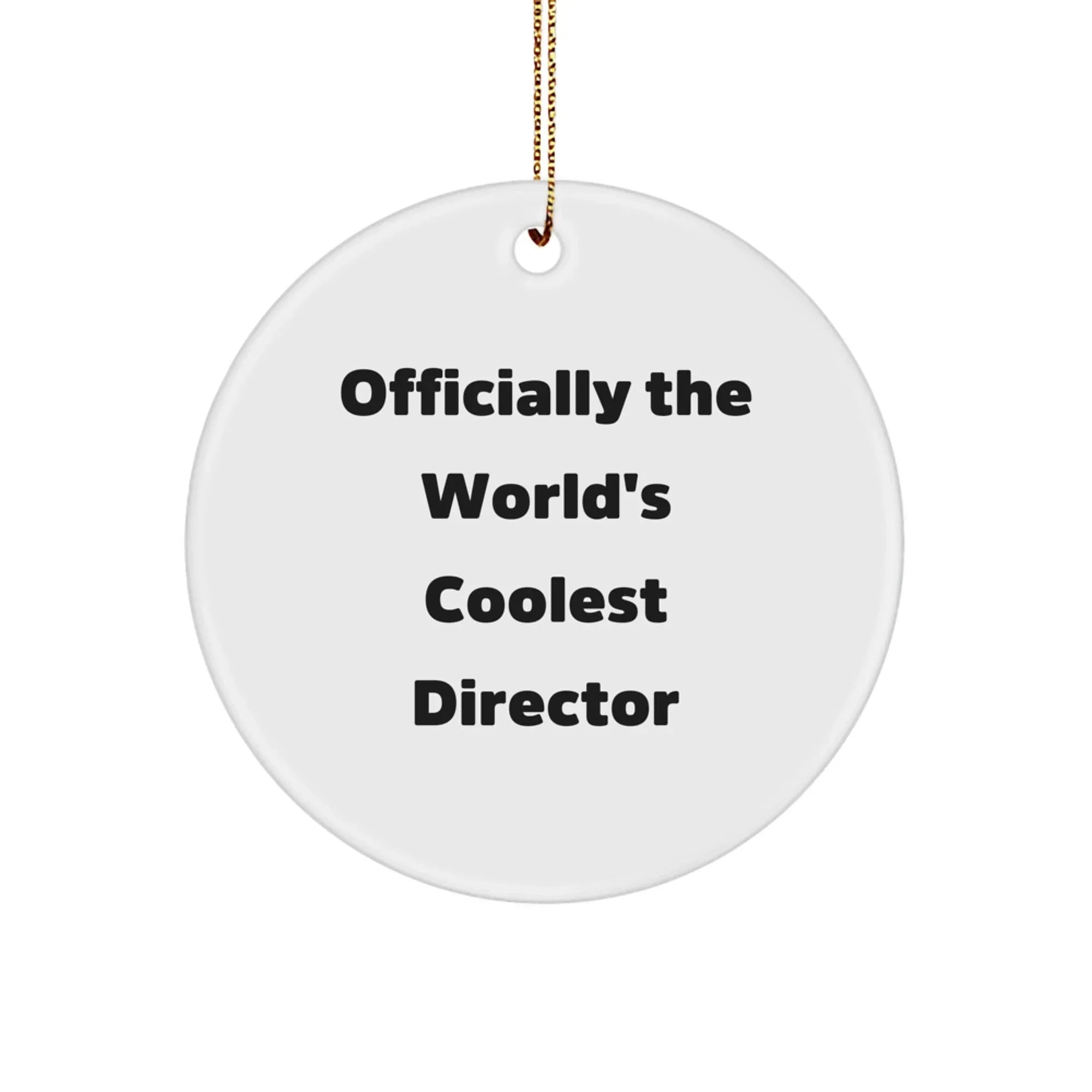 Funny Director Gifts from Friends, Circle Ornament with 'Officially The World's Coolest Director' Quote for Christmas Unique Gifts for Director