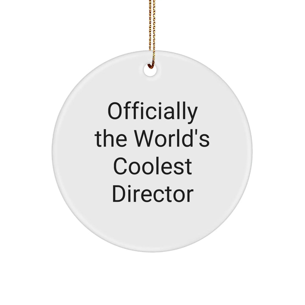 Funny Director Gifts from Friends - Officially The World's Coolest Director Circle Ornament, White, 2.75" Tall, Christmas Unique Gifts for Men, Women, Family