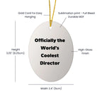 Funny Director Gifts from Friends to 'Officially The World's Coolest Director' Oval Ornament, Christmas Unique Presents