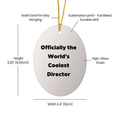 Funny Director Gifts from Friends to 'Officially The World's Coolest Director' Oval Ornament, Christmas Unique Presents