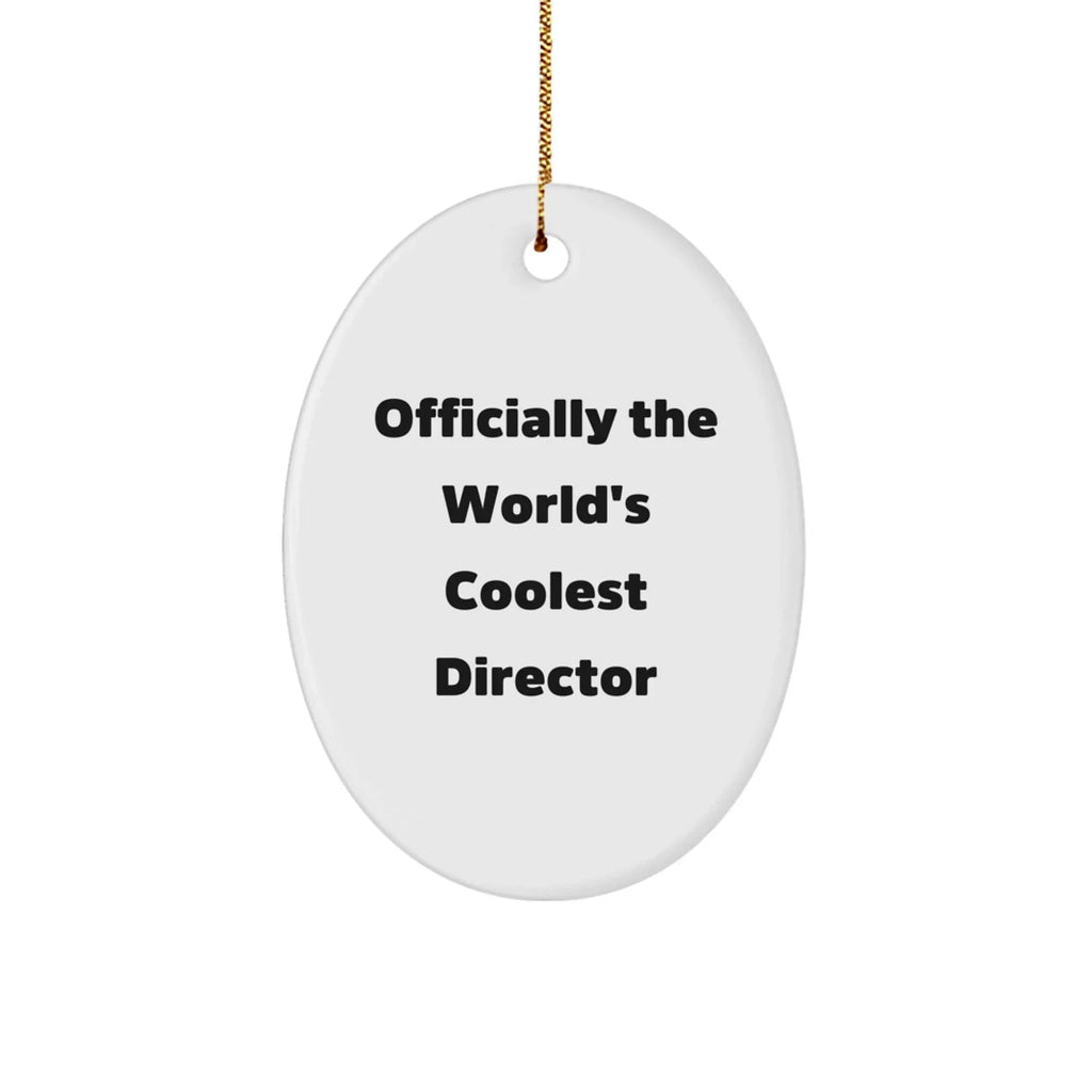 Funny Director Gifts from Friends to 'Officially The World's Coolest Director' Oval Ornament, Christmas Unique Presents
