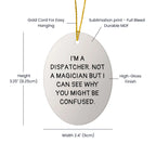 Funny Dispatcher Gifts from Friends to Dispatcher, Oval Ornament for Christmas