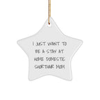 Funny Domestic Shorthair Cat Gifts - 'I Just Want To Be A Stay At Home Domestic Shorthair Mom' Star Ornament from Family, For Friends, Christmas Unique Gifts