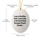 Funny Drafter Gifts - I Am A Drafter Dad Oval Ornament, Christmas Decorations for Men, Unique Presents from Dad to Family and Friends