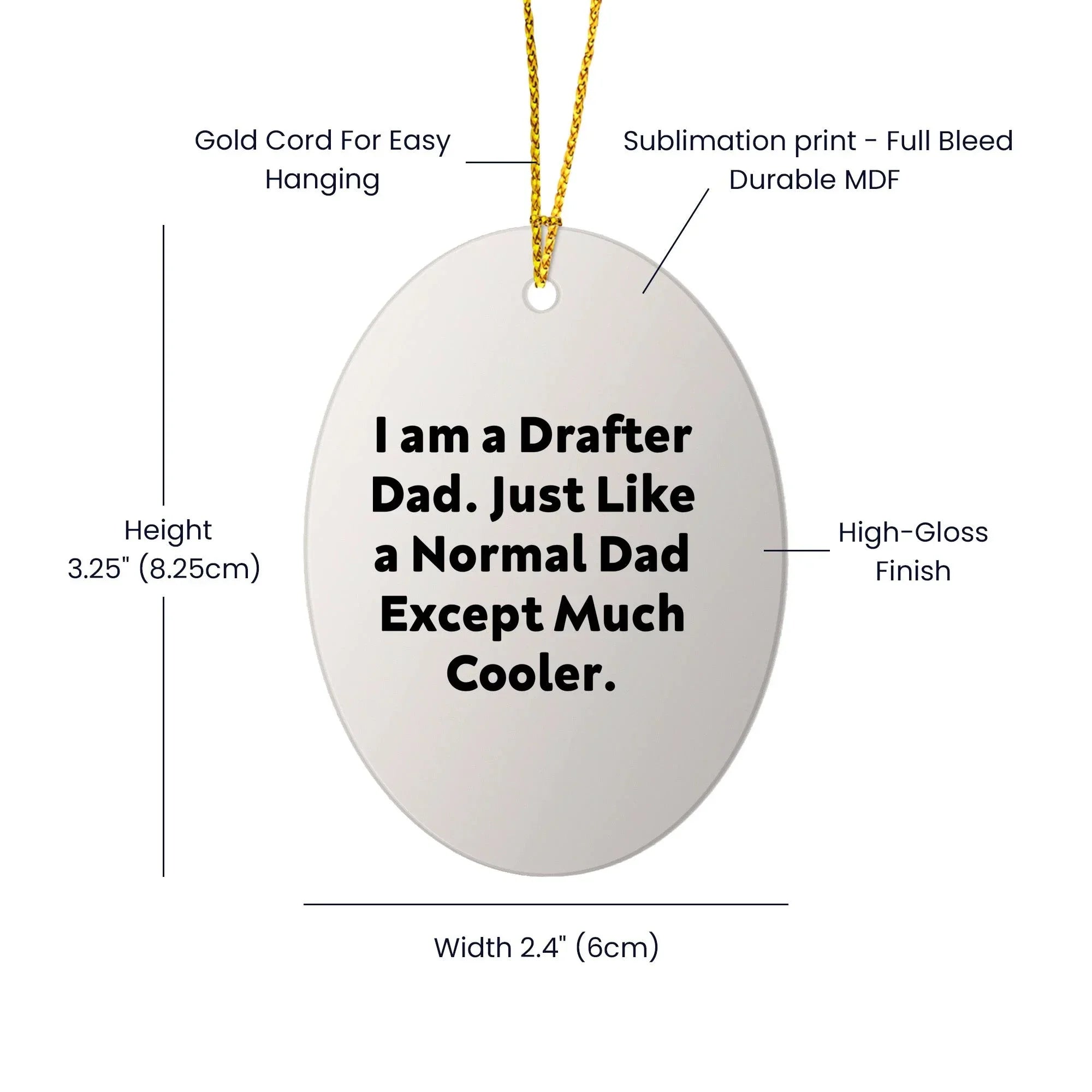 Funny Drafter Gifts - I Am A Drafter Dad Oval Ornament, Christmas Decorations for Men, Unique Presents from Dad to Family and Friends