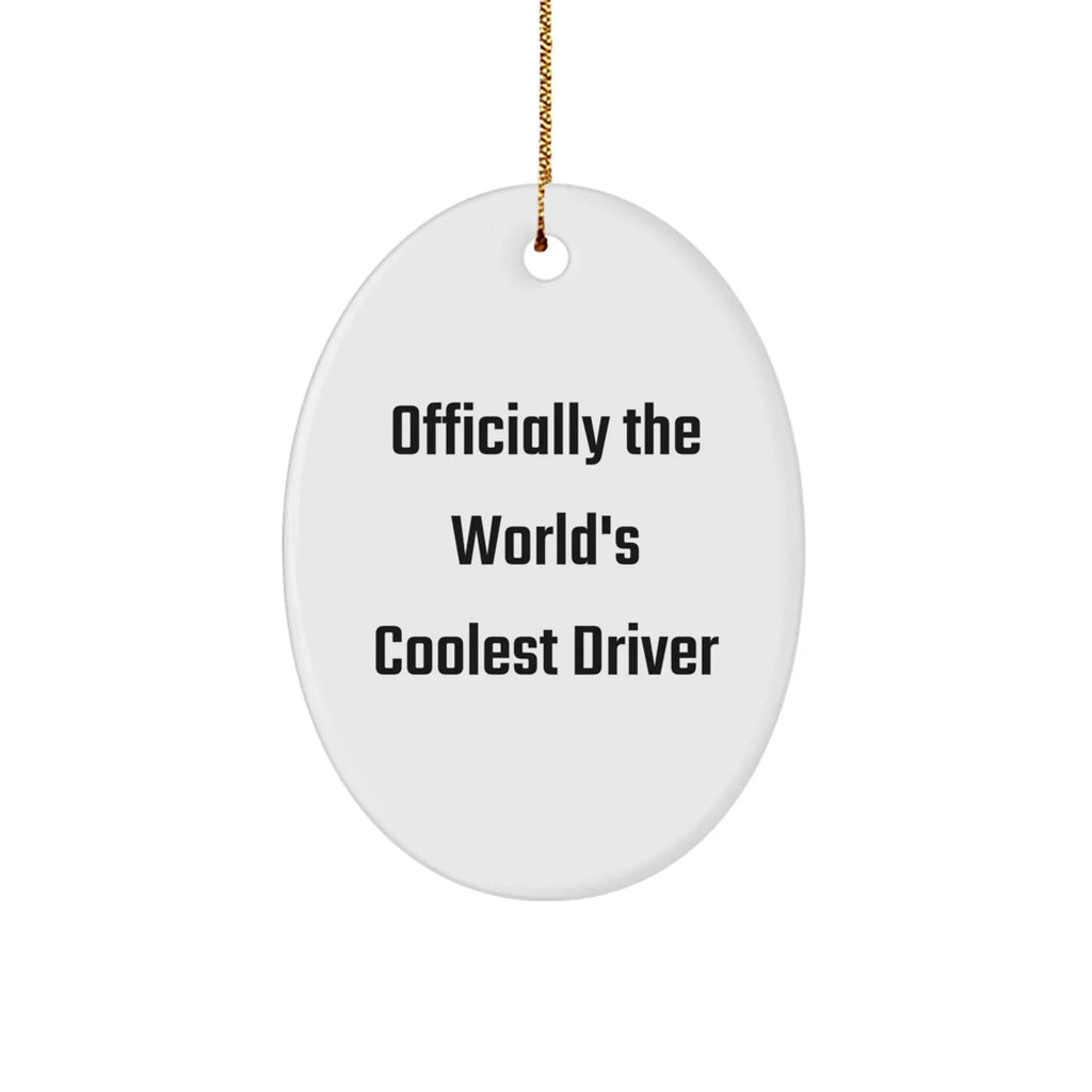 Funny Driver Gifts - Officially The World's Coolest Driver Oval Ornament, White, 3.25'' Tall, Perfect for Christmas